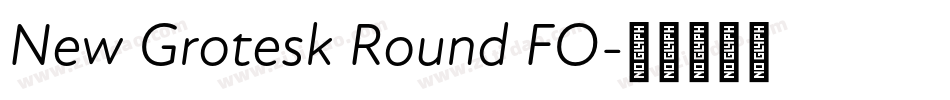New Grotesk Round FO字体转换